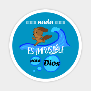 Nada es imposible para Dios (letras blancas) Magnet